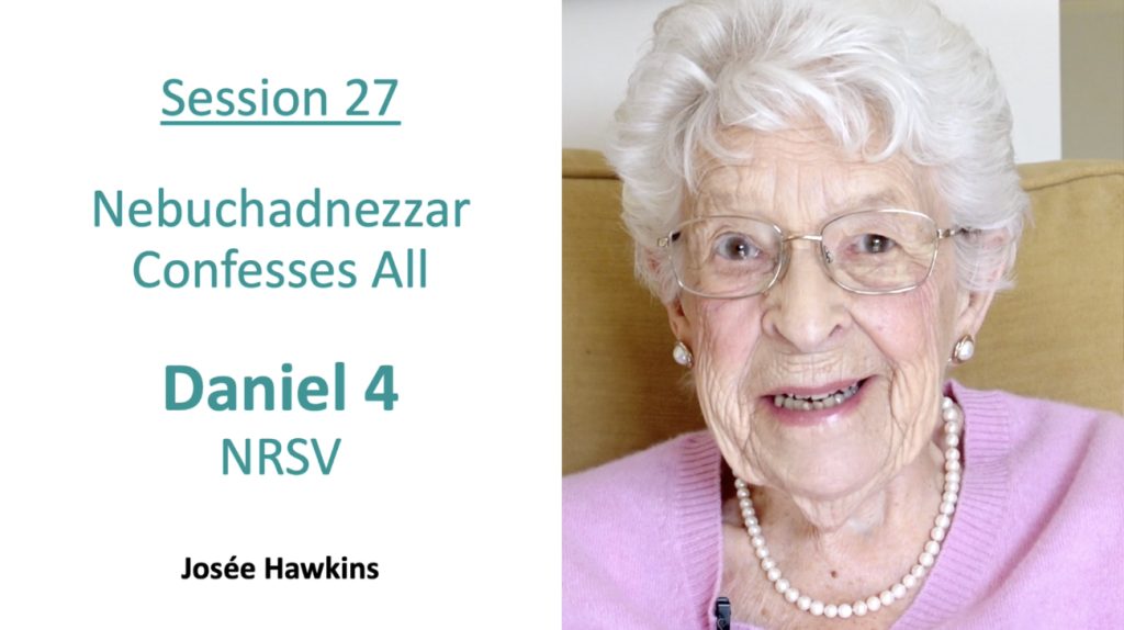 Josee Hawkins Bible study video on the book of Daniel chapter 4 - "Nebuchadnezzar Confesses All". The interpretation of King Nebuchadnezzar's second dream, about the tree.