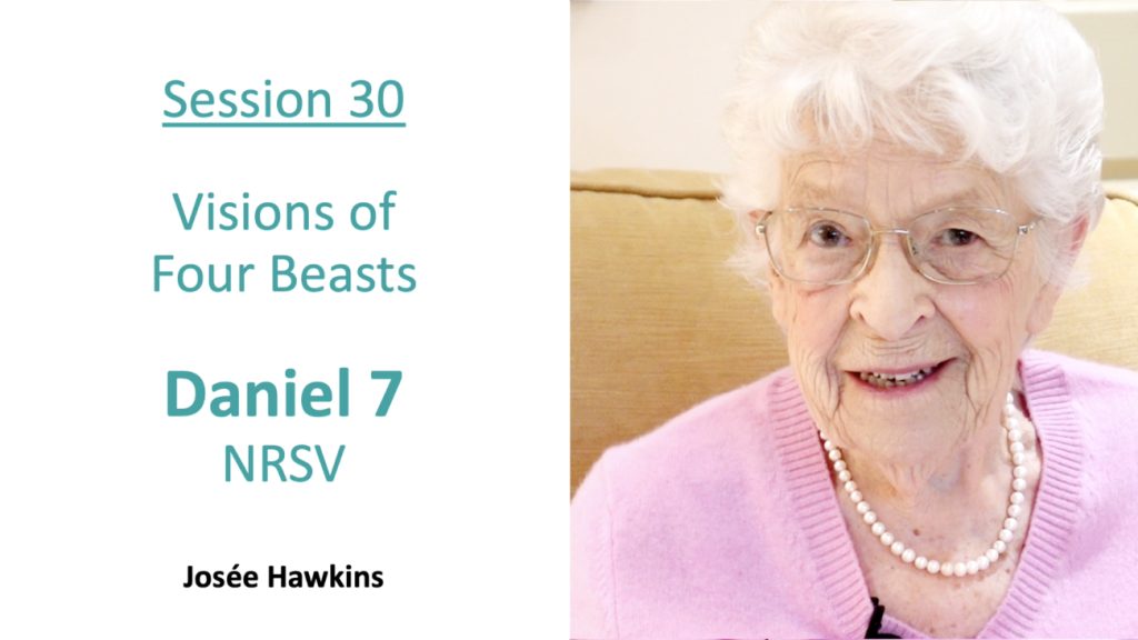 Josee Hawkins Bible study video and reading on Daniel 7 - "Visions of Four Beasts"